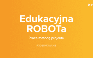 Edukacyjna robota - praca metodą projektu - podsumowanie
